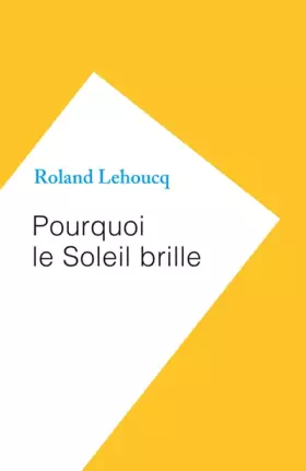 Couverture du produit · Pourquoi le Soleil brille