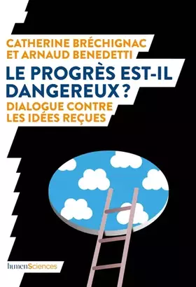 Couverture du produit · Le progrès est-il dangereux ?: Dialogue contre les idées reçues