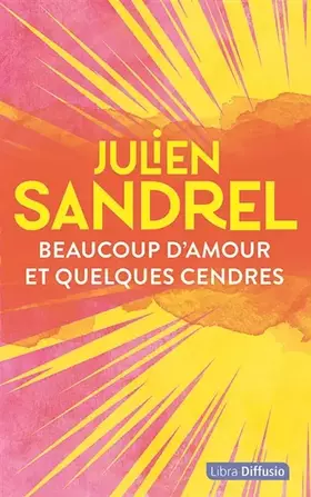 Couverture du produit · Beaucoup d'amour et quelques cendres