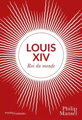Couverture du produit · Louis XIV: Roi du monde