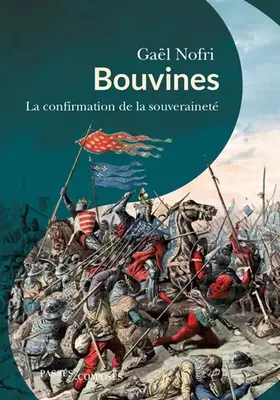 Couverture du produit · Bouvines: La confirmation de la souveraineté