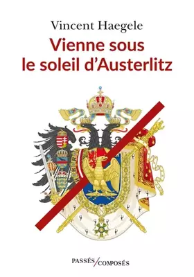 Couverture du produit · Vienne sous le soleil d'Austerlitz