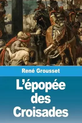 Couverture du produit · L'épopée des Croisades