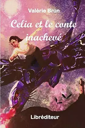 Couverture du produit · Celia et le conte inachevé