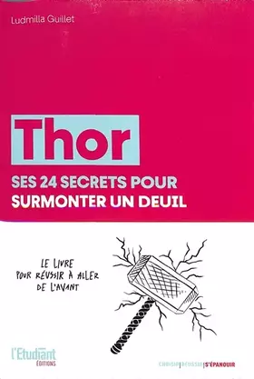 Couverture du produit · Thor ses 24 secrets pour surmonter un deuil