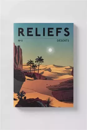 Couverture du produit · Revue Reliefs - n°11 Déserts
