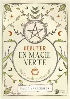 Couverture du produit · Débuter en Magie verte - Le guide pratique