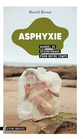 Couverture du produit · Asphyxie. Manuel de désenfumage pour notre temps