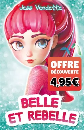 Couverture du produit · Belle et rebelle - Offre découverte