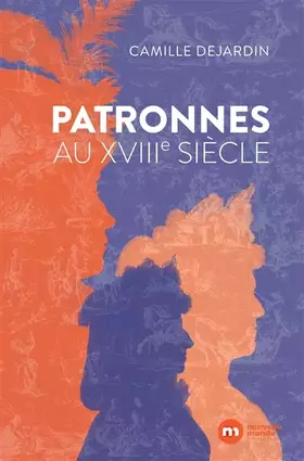 Couverture du produit · Patronnes au XVIIIe siècle