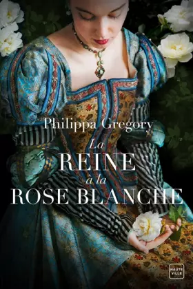Couverture du produit · La reine à la rose blanche