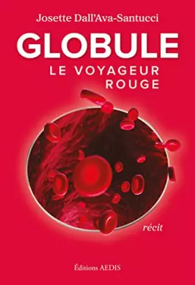 Couverture du produit · Globule le voyageur rouge