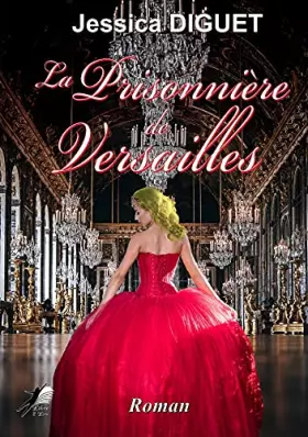 Couverture du produit · La prisonnière de Versailles