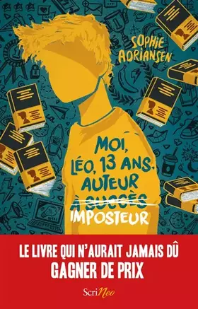 Couverture du produit · Moi, Léo, 13 ans, auteur imposteur