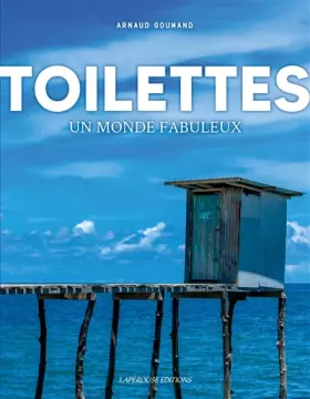 Couverture du produit · Toilettes, un monde fabuleux