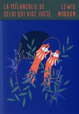 Couverture du produit · La mélancolie de celui qui vise juste
