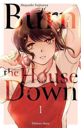 Couverture du produit · Burn the House Down - Tome 1 (VF)