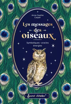 Couverture du produit · Les messages des oiseaux: symboliques, oracles, énergies