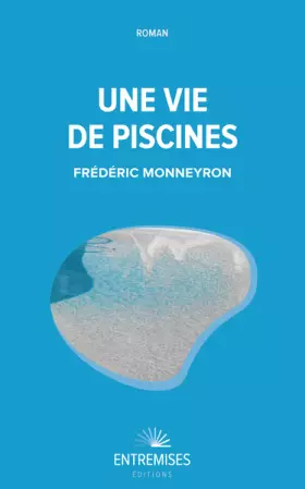 Couverture du produit · UNE VIE DE PISCINES