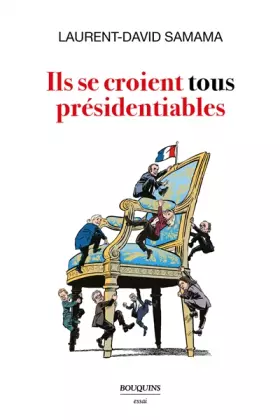 Couverture du produit · Ils se croient tous présidentiables