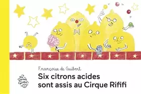 Couverture du produit · Six citrons acides sont assis au Cirque Rififi