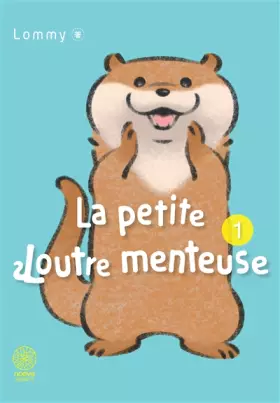 Couverture du produit · La Petite Loutre Menteuse T01