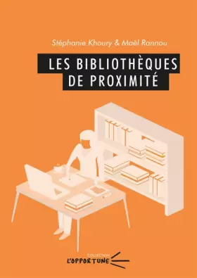 Couverture du produit · Les bibliothèques de proximité
