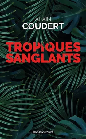 Couverture du produit · Tropiques sanglants