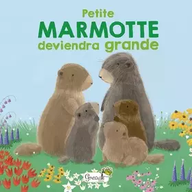 Couverture du produit · Petite marmotte deviendra grande
