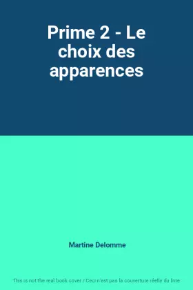 Couverture du produit · Prime 2 - Le choix des apparences
