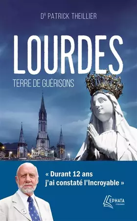 Couverture du produit · Lourdes, terre de guérisons