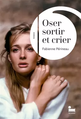 Couverture du produit · Oser sortir et crier: rentrée littéraire 2024