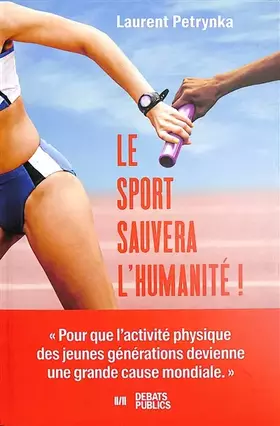 Couverture du produit · Le sport sauvera l'humanité !