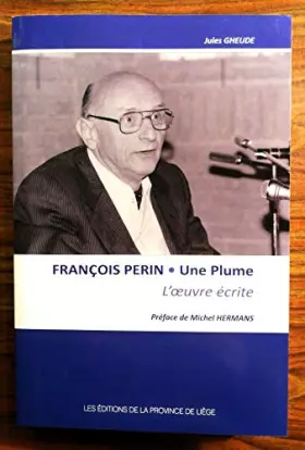 Couverture du produit · FRANCOIS PERIN. UNE PLUME
