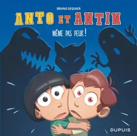 Couverture du produit · Anto et Antin - Tome 1 - Pfff... Même pas peur !