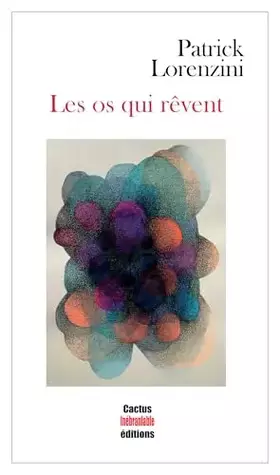 Couverture du produit · Les os qui rêvent