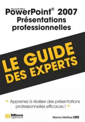 Couverture du produit · PowerPoint 2007, présentations professionnelles : Le guide des experts
