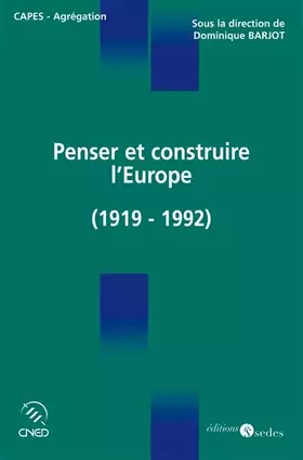 Couverture du produit · Penser et construire l'Europe: (1919-1992)