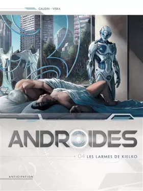 Couverture du produit · Androïdes 04 Les Larmes de Kielko