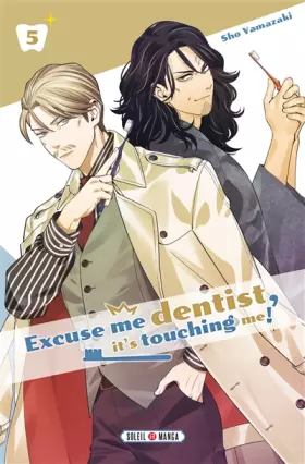 Couverture du produit · Excuse me dentist, it's touching me ! T05