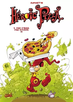 Couverture du produit · Heroic Pizza, Tome 4 : Pas d'bras, pas d'pizza !!!