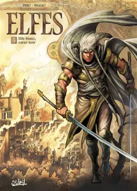 Couverture du produit · Elfes, tome 3 : Elfe blanc, coeur noir