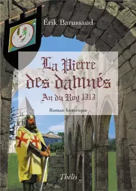 Couverture du produit · La Pierre des Damnés (An du Roy 1313)