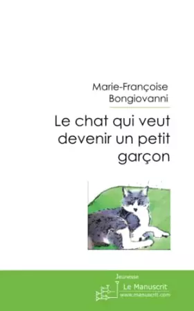 Couverture du produit · le chat qui veut devenir un petit garçon
