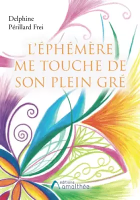 Couverture du produit · L'éphémère me touche de son plein gré