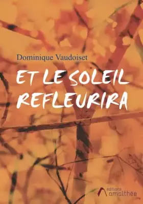 Couverture du produit · Et le soleil refleurira