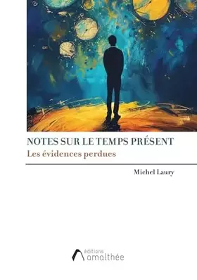 Couverture du produit · Notes sur le temps présent: Les évidences perdues