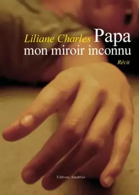 Couverture du produit · Papa mon miroir inconnu