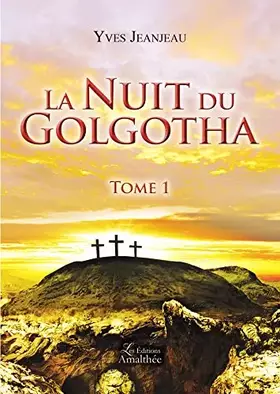 Couverture du produit · La nuit du golgotha Tome I