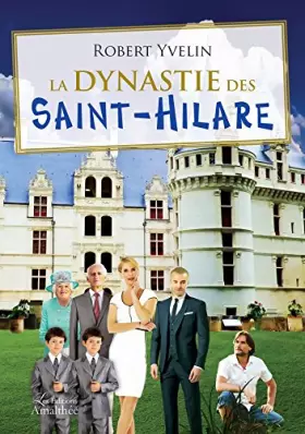 Couverture du produit · LA DYNASTIE DES SAINT-HILARE